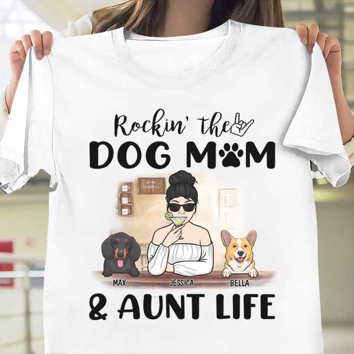 Rocking The Dog Mom & Aunt Life - Personalized Unisex T-Shirt