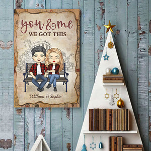 You And Me, We Got This - Gift For Couples, Personalized Vertical Poster.