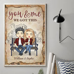 You And Me, We Got This - Gift For Couples, Personalized Vertical Poster