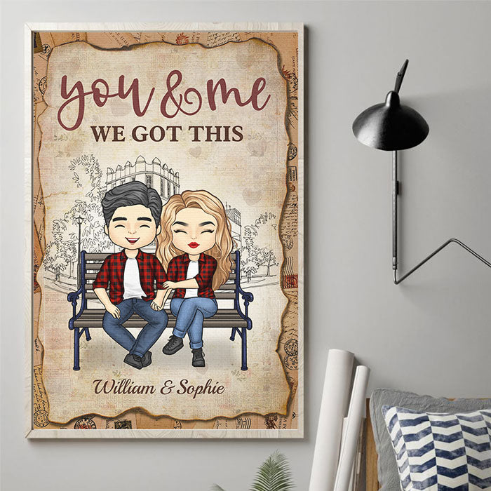 You And Me, We Got This - Gift For Couples, Personalized Vertical Poster.