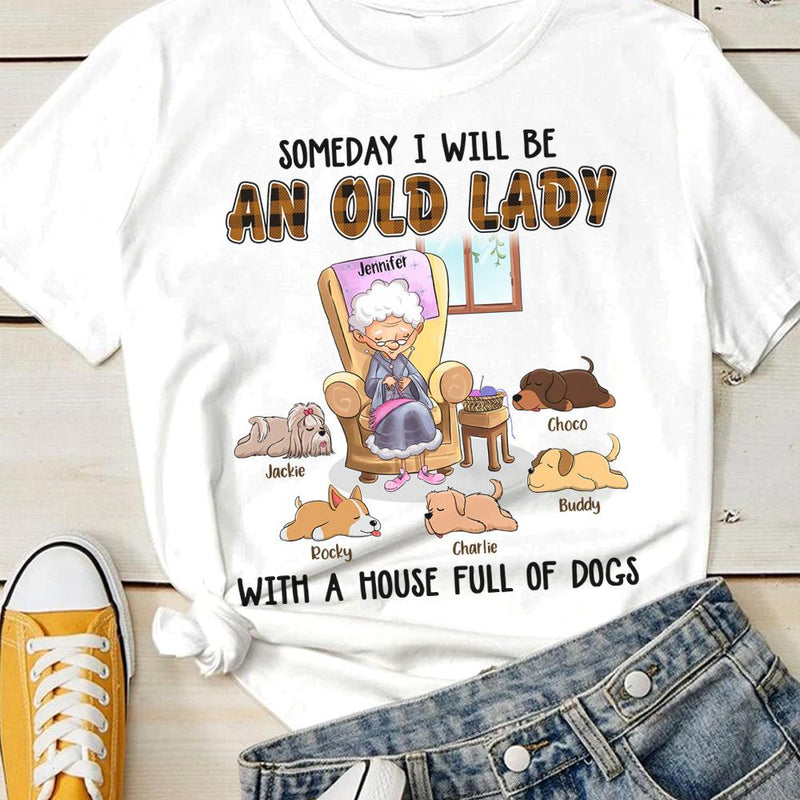 An Old Lady With A House Full Of Dogs - Personalized Custom Unisex T-shirt