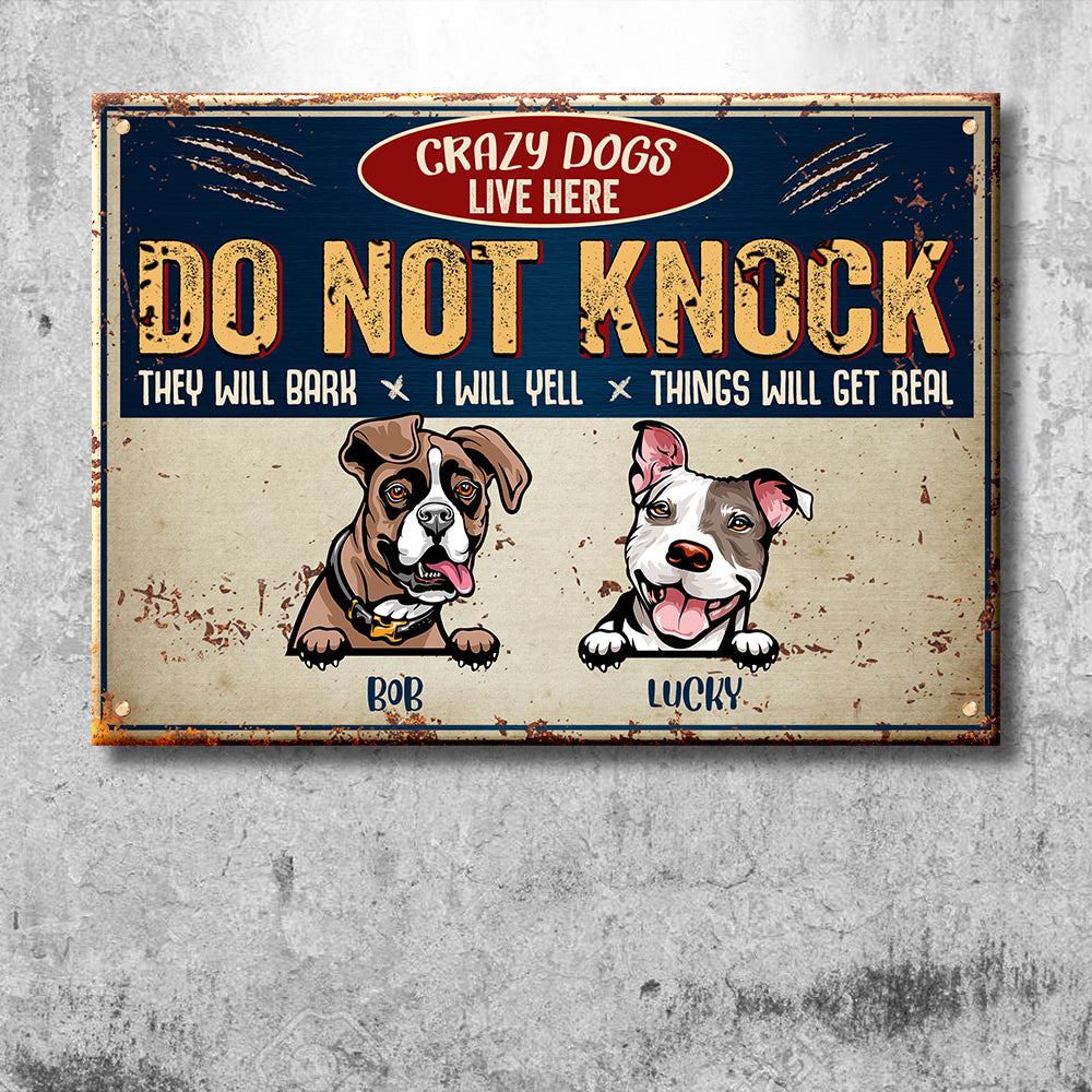 Do Not Knock - Crazy Dogs Live Here - Funny Personalized Dog Metal