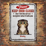 Please Keep Door Closed - Funny Personalized Cat Metal Sign