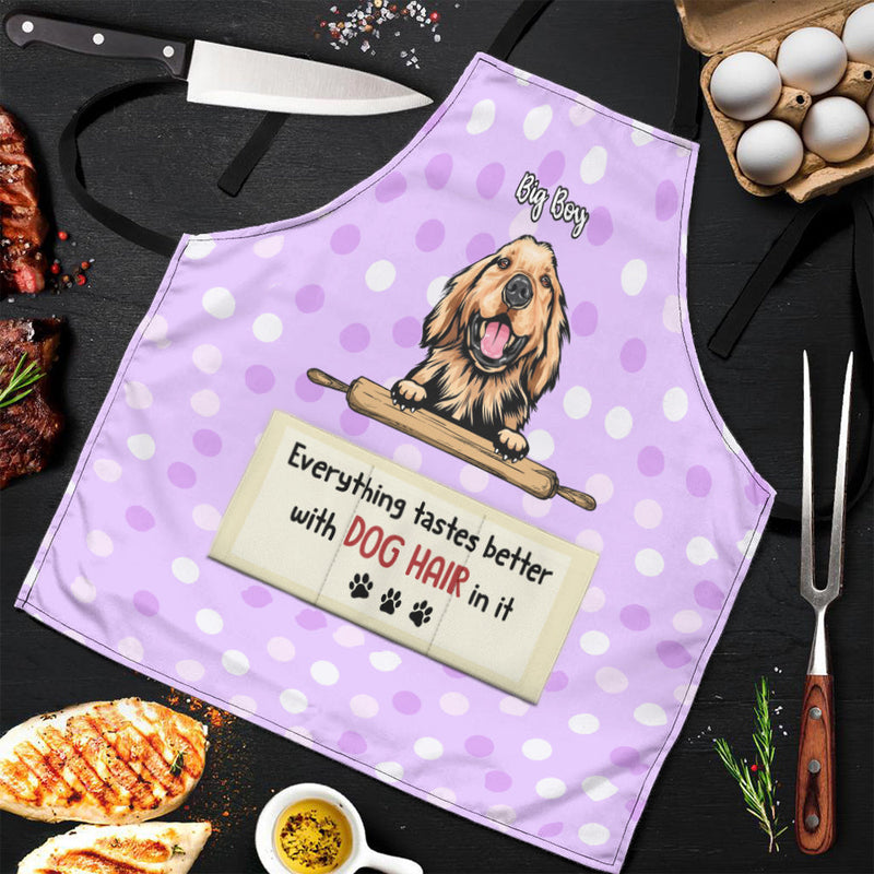 Everything Tastes Better With Dog Hair - Funny Personalized Dog Apron
