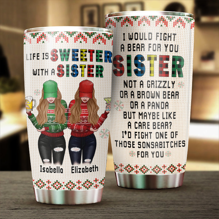 To My Sister - I'd Fight A Bear For You - Personalized Tumbler.