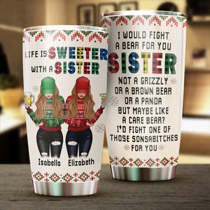 To My Sister - I'd Fight A Bear For You - Personalized Tumbler.