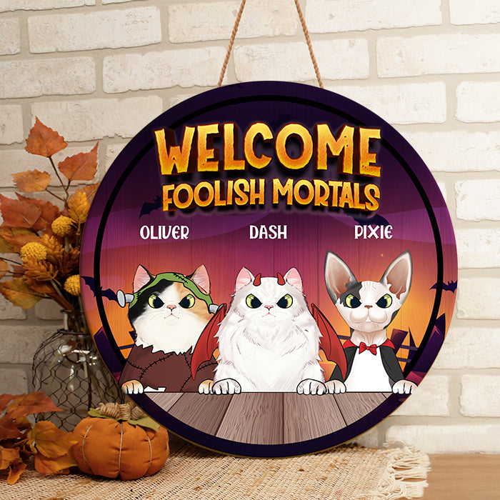 Halloween For Cats - Welcome Foolish Mortals - Cats Halloween- Funny Personalized Cat Door Sign