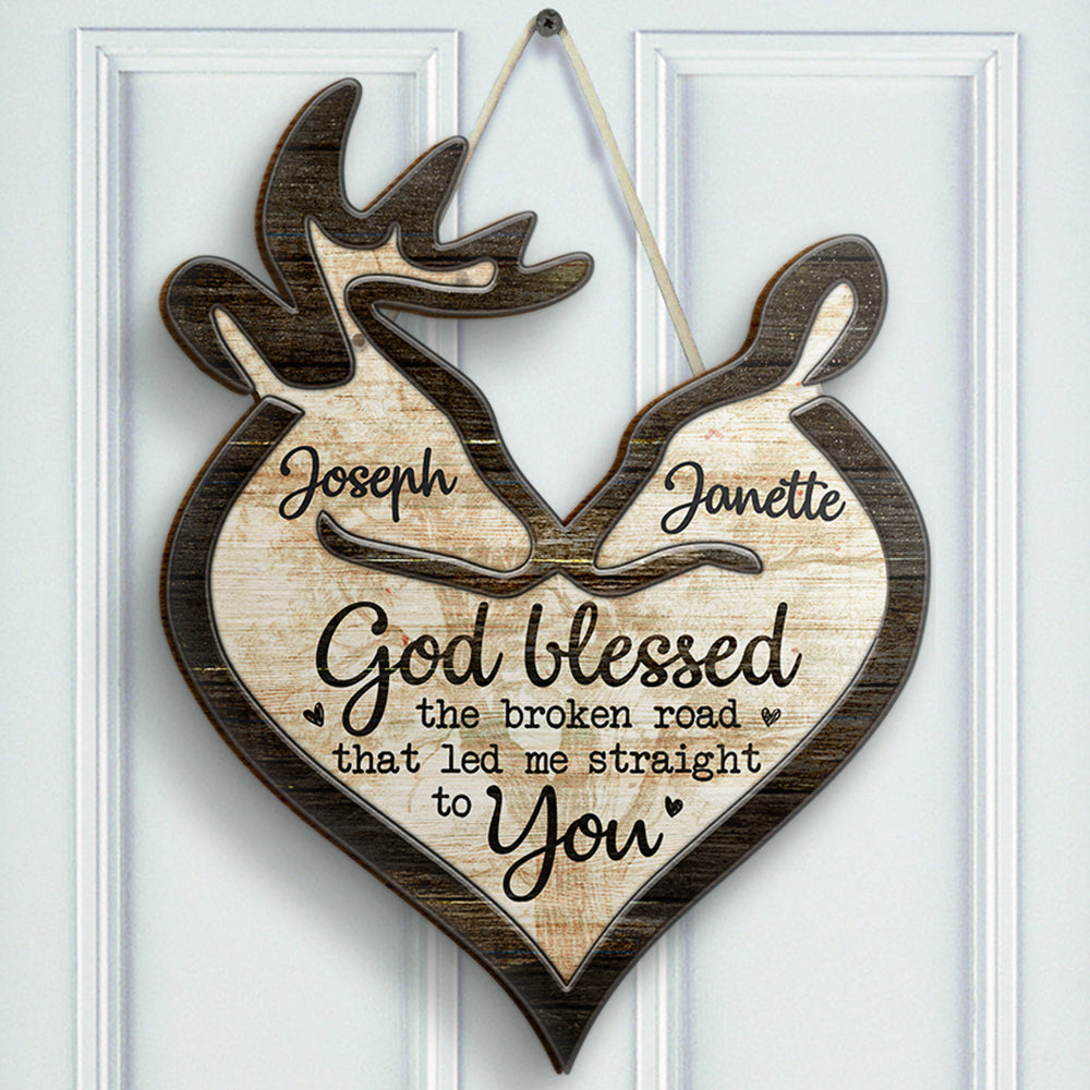 God Blessed The Broken Road That Led Me Straight To You - Gift For Couples, Husband Wife - Personalized Shaped Door Sign.
