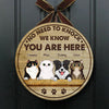No Need To Knock, We Know You Here - Funny Personalized Pets Door Sign