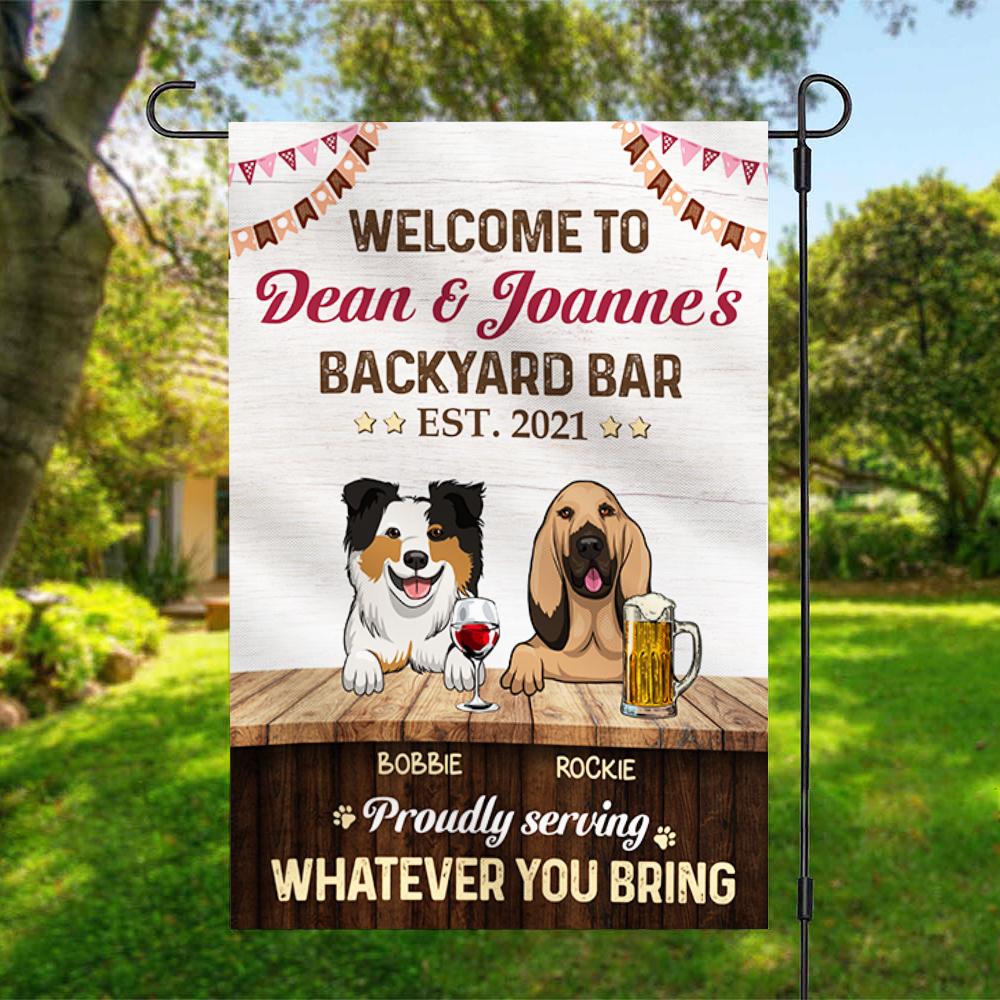 Welcome To Our Backyard Bar - Funny Personalized Dog Garden Flag.