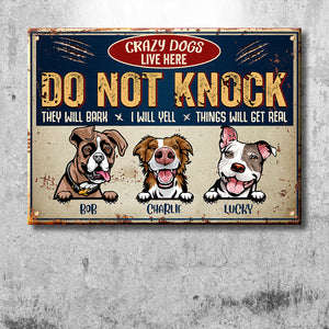 Do Not Knock - Crazy Dogs Live Here - Funny Personalized Dog Metal