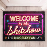 Welcome To The Shitshow - Personalized Decorative Mat