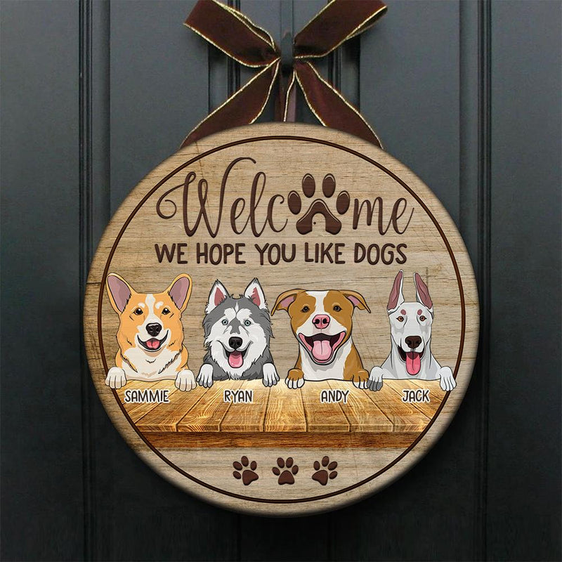 Welcome Hope You Like Peeking Dogs - Funny Personalized Dog Door Sign