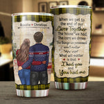 What Will Matter Is That I Had You And You Had Me - Gift For Couples, Personalized Tumbler