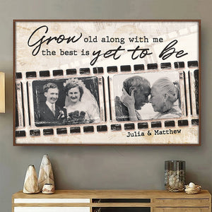 Grow Old Along With Me - Upload Image, Gift For Couples - Personalized Horizontal Poster.