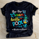 Custom Hashtag Bye Bye School Hello Pool Teacher Gifts - Personalized Apparel