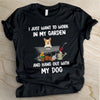 Work In Garden And Hang Out With Dogs - Personalized Custom Unisex T-shirt