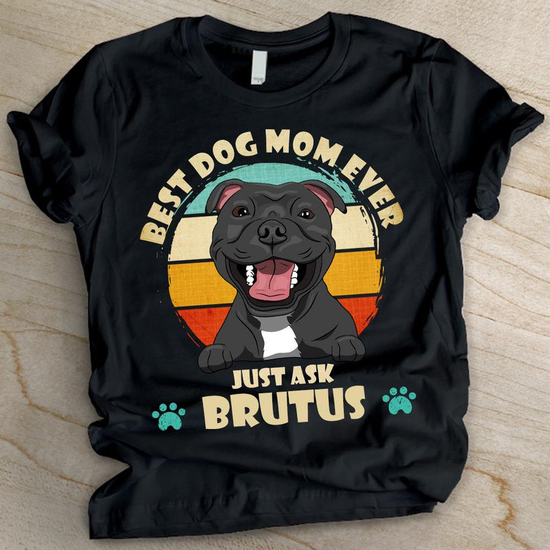 Best Dog Mom Ever - Personalized Custom Unisex T-shirt
