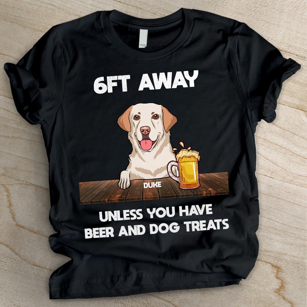 6FT Away - Funny Personalized Dog Unisex T-shirt.