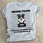 Personal Stalker - Personalized Custom Unisex T-shirt