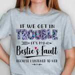 Funny Bestie Fault Gifts for Women - Apparel