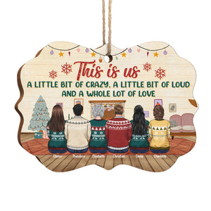 This Is Us A Little Bit Of Loud And A Whole Lot Of Love - Family Personalized Custom Ornament - Wood Benelux Shaped - Christmas Gift For Siblings, Brothers, Sisters