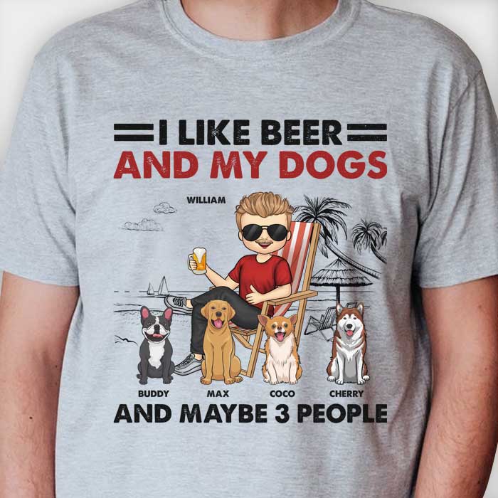 I Like Beer And My Dogs - Gift For Dog Dad, Personalized Unisex T-shirt, Hoodie.