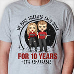 We Have Tolerated Each Other, It's Remarkable - Personalized Unisex T-shirt, Hoodie, Sweatshirt - Gift For Couple, Husband Wife, Anniversary, Engagement, Wedding, Marriage Gift