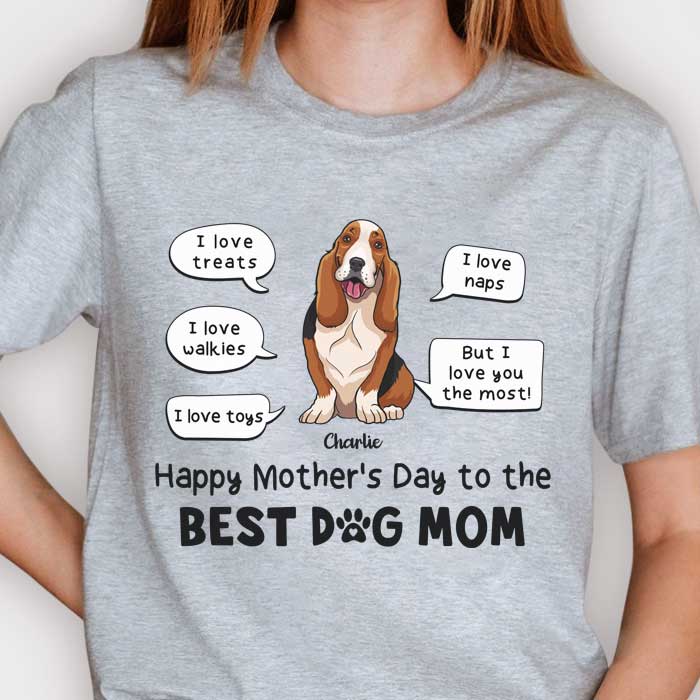 I Love You The Most Best Dog Mom Dog Dad - Gift For Mother's Day & Father's Day, Personalized Unisex T-shirt, Hoodie
