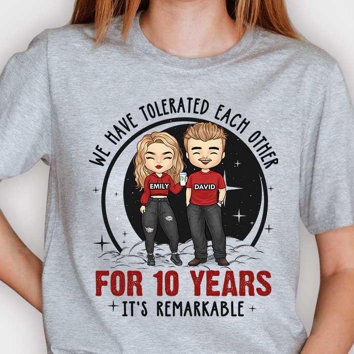 We Have Tolerated Each Other, It's Remarkable - Personalized Unisex T-shirt, Hoodie, Sweatshirt - Gift For Couple, Husband Wife, Anniversary, Engagement, Wedding, Marriage Gift