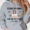 Losing My Mind One Kid At A Time - Gift For Mom, Grandma - Personalized Unisex T-shirt, Hoodie