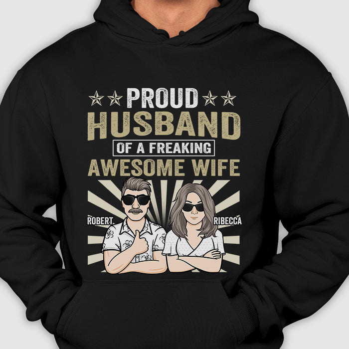 Proud Husband Of A Freaking Awesome Wife - Gift For Couples, Personalized T-shirt, Hoodie