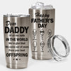 Your Best Offspring - Personalized Tumbler - Gift For Dad, Gift For Father's Day