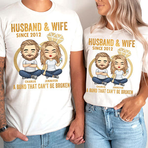 Husband Wife A Bond That Can't Be Broken - Personalized Matching Couple T-Shirt - Gift For Couple, Husband Wife, Anniversary, Engagement, Wedding, Marriage Gift