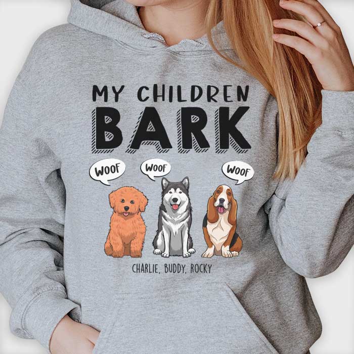 My Children Bark, Dog Mom - Mother's Day Gifts, Gift For Dog Mom, Personalized Unisex T-shirt, Hoodie