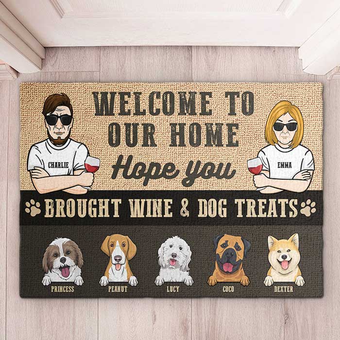 Hope You Brought Wine Or Beer And Dog Treats - Personalized Decorative Mat
