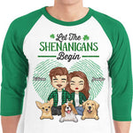 Let The Shenanigans Begin, Couple And Pets - Gift For Couples, Husband Wife, Personalized St. Patrick's Day Unisex Raglan Shirt