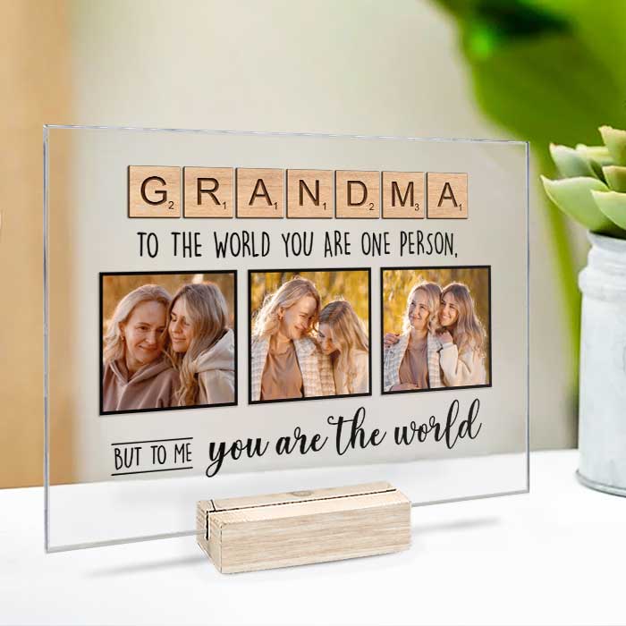 To The World You Are One Person But To Me You Are The World - Upload Image, Gift For Mom, Grandma - Personalized Acrylic Plaque