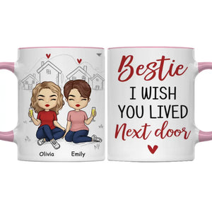 I Wish You Lived Closer - Bestie Personalized Custom Accent Mug - Gift For Best Friends, BFF, Sisters