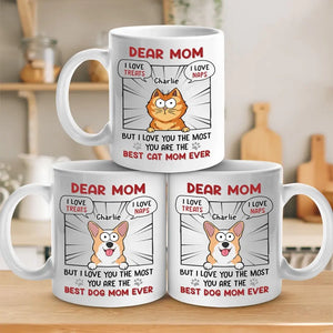 I Love You More, My Mom - Dog & Cat Personalized Custom Mug - Gift For Pet Owners, Pet Lovers