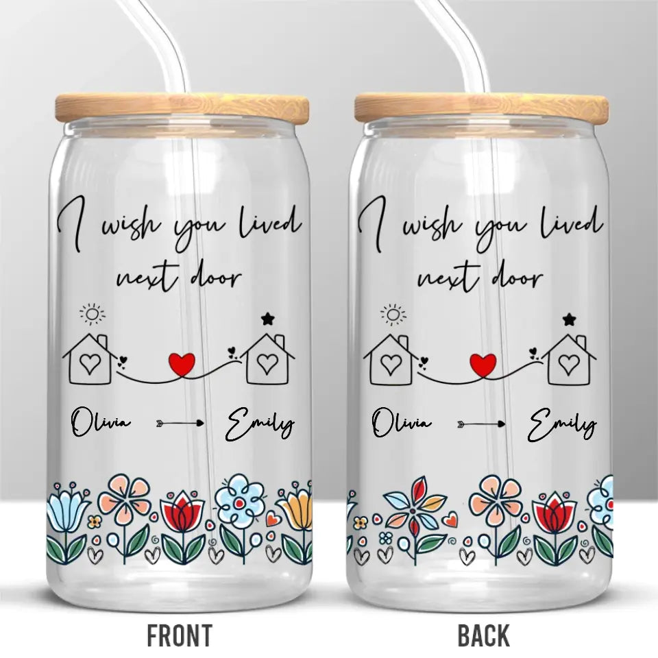 I Wish We Lived Next Door - Bestie Personalized Custom Glass Cup, Iced -  Pawfect House
