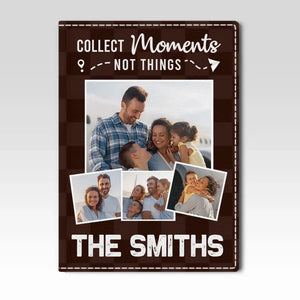 Custom Photo Collect Moments Together - Travel Personalized Custom Passport Cover, Passport Holder - Holiday Vacation Gift, Gift For Adventure Travel Lovers