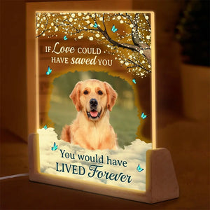 Custom Photo You Would Have Lived Forever - Memorial Personalized Custom Shaped 3D LED Walnut Night Light - Sympathy Gift For Pet Owners, Pet Lovers