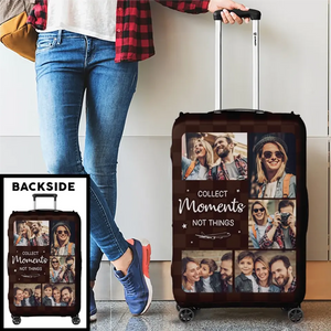 Custom Photo Collect Moments Not Things - Travel Personalized Custom Luggage Cover - Holiday Vacation Gift, Gift For Adventure Travel Lovers