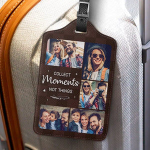 Custom Photo Collect Moments Together - Travel Personalized Custom Luggage Tag - Holiday Vacation Gift, Gift For Adventure Travel Lovers