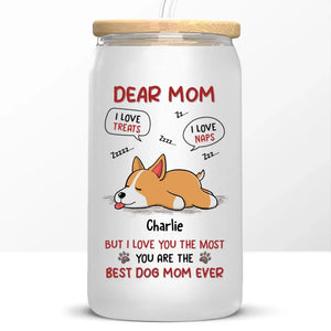 We Love You The Most - Dog Personalized Custom Glass Cup, Iced Coffee Cup - Mother's Day, Gift For Pet Owners, Pet Lovers