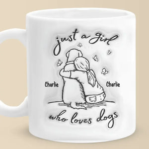 A Girl Loves Dogs - Dog Personalized Custom 3D Inflated Effect Printed Mug - Gift For Pet Owners, Pet Lovers