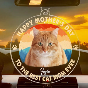 Custom Photo To The Best Cat Mum Ever - Dog & Cat Personalized Custom Car Ornament - Acrylic Custom Shaped - Mother's Day, Gift For Pet Owners, Pet Lovers