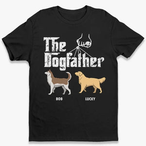 The Dogfather - Dog Personalized Custom Unisex T-shirt, Hoodie, Sweatshirt - Father's Day, Gift For Pet Owners, Pet Lovers