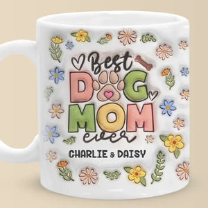 Best Fur Mom Ever - Dog & Cat Personalized Custom 3D Inflated Effect Printed Mug - Mother's Day, Gift For Pet Owners, Pet Lovers